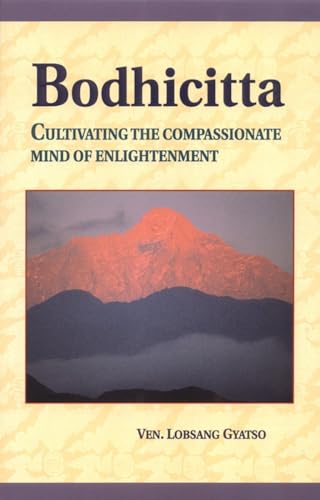 Bodhicitta: Cultivating the Compassionate Mind of Enlightenment - Click to Buy