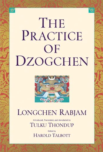 The Practice of Dzogchen: An Anthology of Longchen Rabjum's Writings on Dzogpa Chenpo - Click to Buy