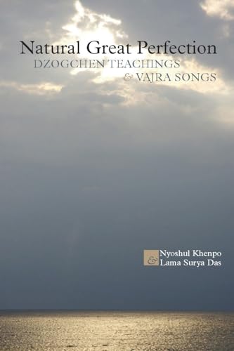 Natural Great Perfection: Dzogchen Teachings and Vajra Songs - Click to Buy