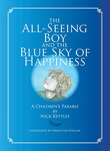 The All-Seeing Boy and the Blue Sky of Happiness: A Children's Parable - Click to Buy