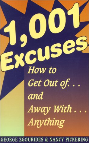 1,001 Excuses!: How to Get Out Of...and Away With...Almost Anything - Click to Buy