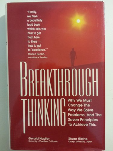 Breakthrough Thinking: Why We Must Change the Way We Solve Problems, and the Seven Principles to Achieve This - Click to Buy