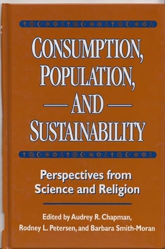 Consumption, Population, and Sustainability: Perspectives from Science Amd Religion - Click to Buy
