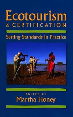 Ecotourism and Certification: Setting Standards in Practice - Click to Buy
