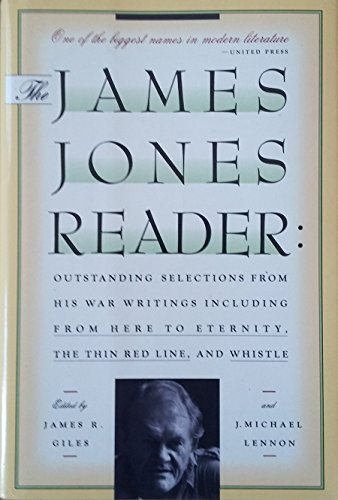 The James Jones Reader: Outstanding Selections from His War Writings, Including from Here to Eternity, the Thin Red Line, and Whistle - Click to Buy