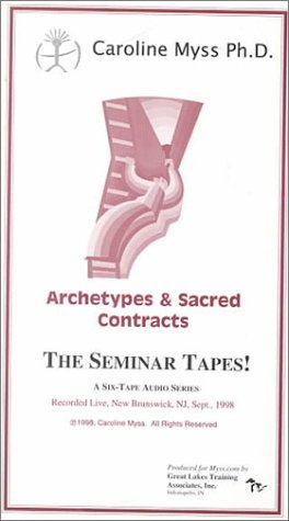 Archetypes & Sacred Contracts: The Seminar Tapes! - Click to Buy