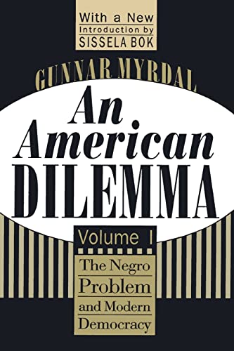 An American Dilemma: The Negro Problem and Modern Democracy, Volume 1 (Black & African-American Studies) - Click to Buy