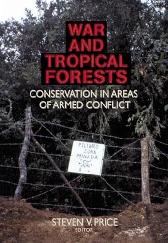 War and Tropical Forests: Conservation in Areas of Armed Conflict - Click to Buy