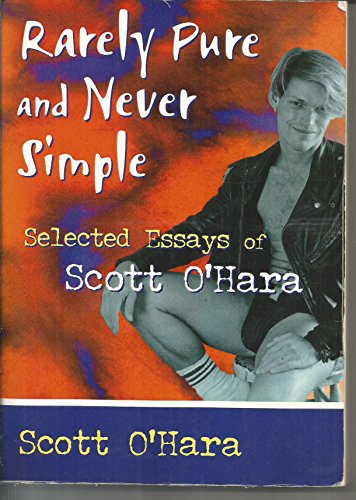 Rarely Pure and Never Simple: Selected Essays of Scott O'Hara - Click to Buy