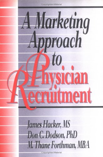A Marketing Approach to Physician Recruitment - Click to Buy