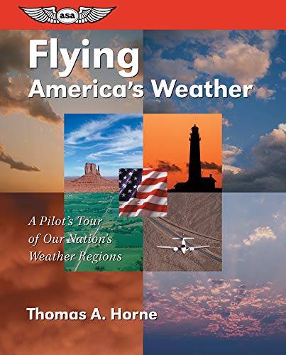 Flying America's Weather: A Pilot's Tour of Our Nation's Weather Regions - Click to Buy
