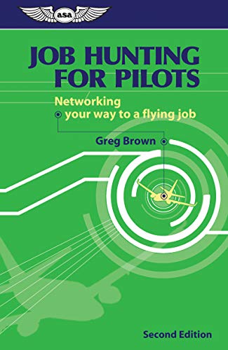 Job Hunting for Pilots: Networking your way to a flying job - Click to Buy