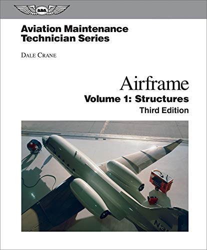 Aviation Maintenance Technician: Airframe, Volume 1: Structures