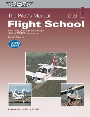 The Pilot's Manual: Flight School: How to Fly Your Airplane Through All the FAR/JAR Maneuvers - Click to Buy
