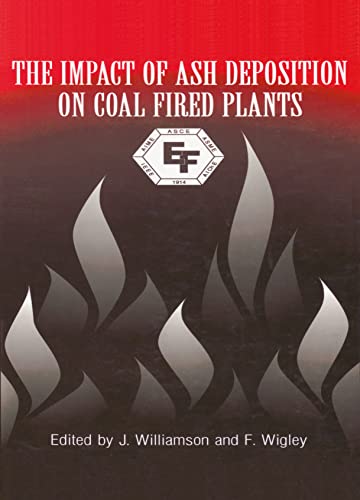 The Impact of Ash Deposition on Coal Fired Plants: Proceedings of the Engineering Foundation Conference Held at the St. John's Swallow Hotel, Solihull, England - Click to Buy