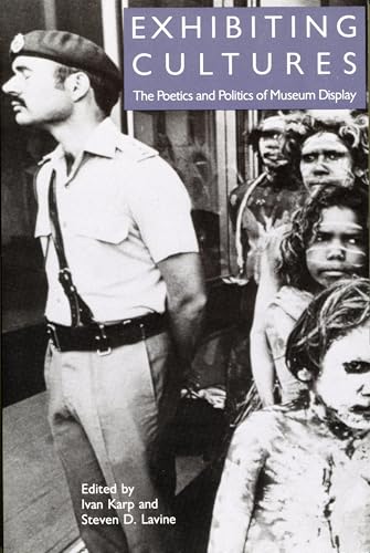 Exhibiting Cultures: The Poetics and Politics of Museum Display - Click to Buy