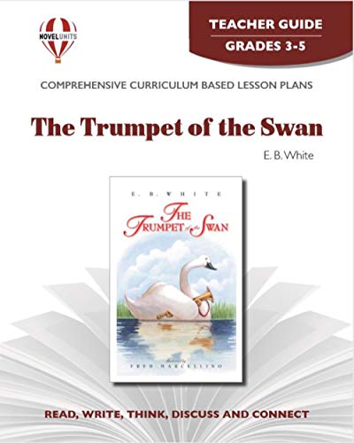 The Trumpet of the Swan - Teacher Guide by Novel Units - Click to Buy