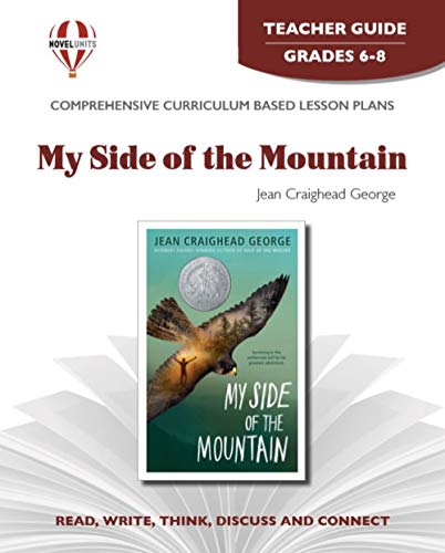 My Side of the Mountain - Teacher Guide by Novel Units, Inc.
