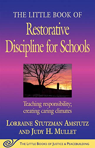 The Little Book of Restorative Discipline for Schools: Teaching Responsibility; Creating Caring Climates (Justice and Peacebuilding) - Click to Buy