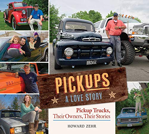 Pickups A Love Story: Pickup Trucks, Their Owners, Theirs Stories - Click to Buy