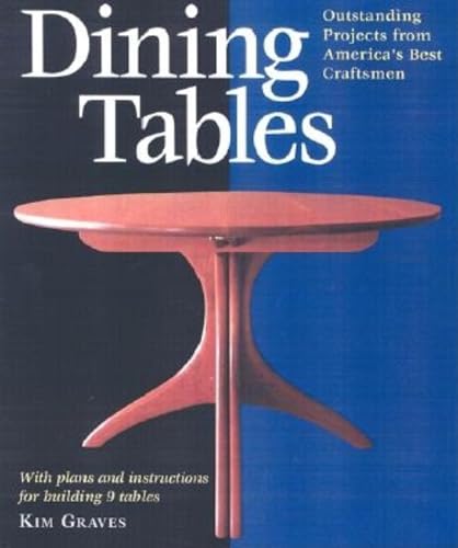 Dining Tables: Outstanding Projects from America's Best Craftsmen - Click to Buy