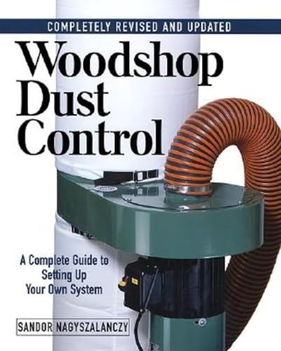 Woodshop Dust Control: A Complete Guide to Setting Up Your Own System - Click to Buy