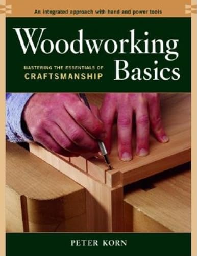Woodworking Basics: Mastering the Essentials of Craftsmanship - Click to Buy