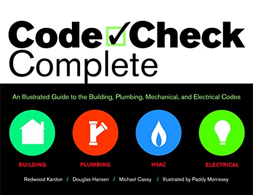 Code Check Complete: An Illustrated Guide to the Building, Plumbing, Mechanical and Electrical Codes - Click to Buy