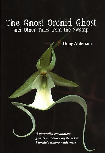 The Ghost Orchid Ghost: And Other Tales from the Swamp - Click to Buy