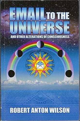 Email to the Universe: And Other Alterations of Consciousness - Click to Buy