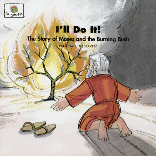 I'll Do It: The Story of Moses and the Burning Bush - Click to Buy