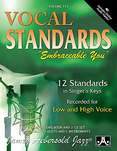 Volume 113: Embraceable You: Vocal Standards (with 2 Free Audio CDs): 12 Standards in Singer's Keys -- Recorded for Low and High Voice (Jamey Aebersold Play-A-Long series) - Click to Buy