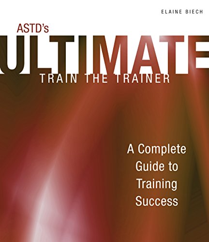 ASTD's Ultimate Train the Trainer: A Complete Guide to Training Success - Click to Buy
