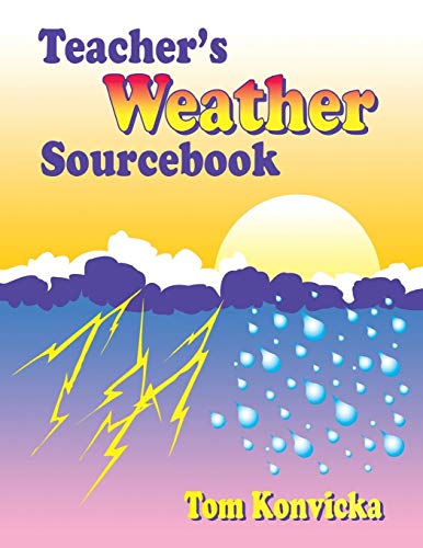 Teacher's Weather Sourcebook: Information, Ideas, and Activities - Click to Buy