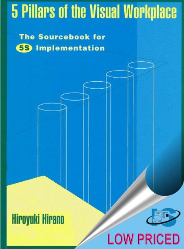 5 Pillars of the Visual Workplace: The Sourcebook for 5s Implementation - Click to Buy