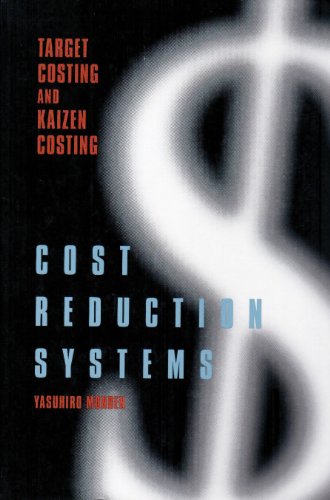 Cost Reduction Systems: Target Costing and Kaizen Costing - Click to Buy