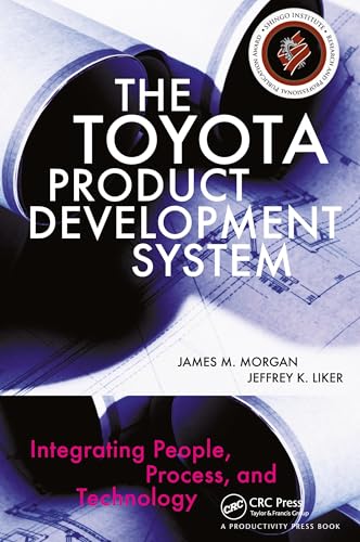 The Toyota Product Development System: Integrating People, Process, and Technology [Hardcover] Morgan, James M. and Liker, Jeffrey K. [Hardcover] Morgan, James M. and Liker, Jeffrey K. - Click to Buy