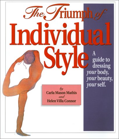 The Triumph of Individual Style : A Guide to Dressing Your Body, Your Beauty, Your Self - Click to Buy