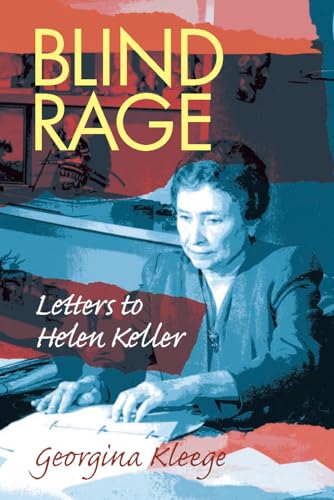 Blind Rage: Letters to Helen Keller - Click to Buy