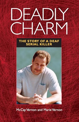 Deadly Charm: The Story of a Deaf Serial Killer