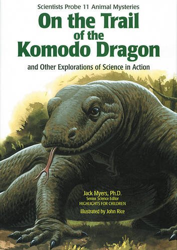 On the Trail of the Komodo Dragon: And Other Explorations of Science in Action - Click to Buy