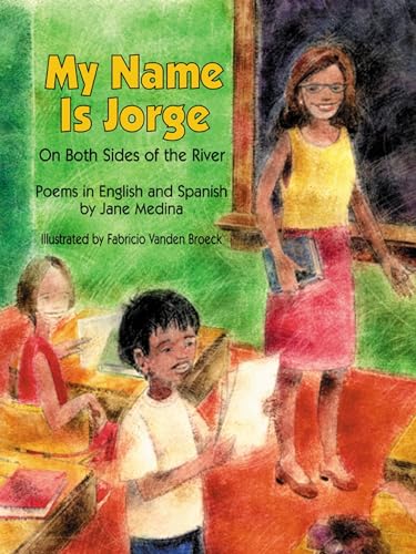 My Name is Jorge: On Both Sides of the River (Poems in Spanish and English) - Click to Buy