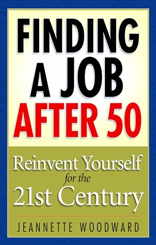 Finding a Job After 50: Reinvent Yourself for the 21st Century - Click to Buy