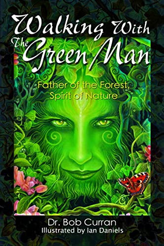 Walking With the Green Man: Father of the Forest, Spirit of Nature - Click to Buy