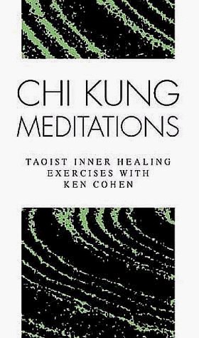 Chi Kung Meditations: Taoist Inner Healing Exercises With Ken Cohen/Cassette - Click to Buy
