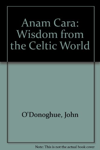 Anam Cara: Wisdom from the Celtic World - Click to Buy