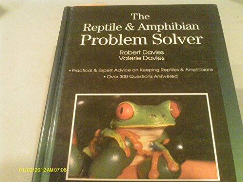 Reptile & the Amphibian Problem Solver: Practical & Expert Advice on Keeping Snakes & Lizards - Click to Buy