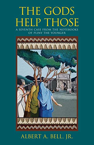 The Gods Help Those: A Seventh Case from the Notebooks of Pliny the Younger - Click to Buy