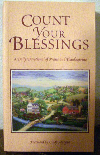 Count Your Blessings: A Daily Devotional of Praise and Thanksgiving - Click to Buy