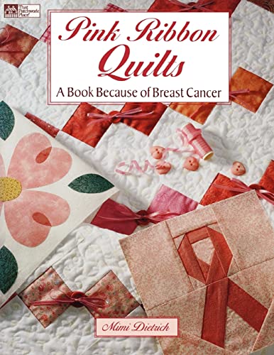 Pink Ribbon Quilts: A Book Because of Breast Cancer - Click to Buy